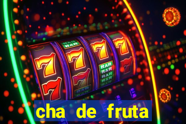 cha de fruta estrela stardew valley id 1.6